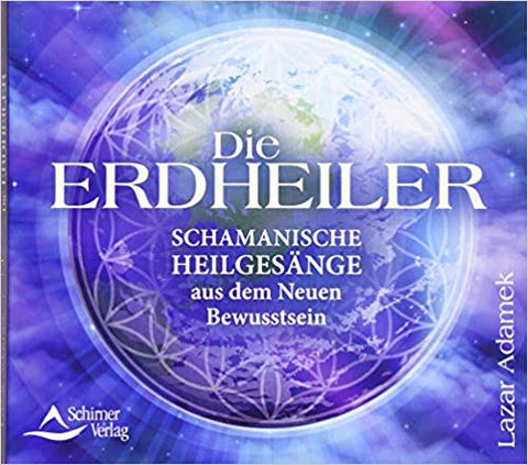 CD Die Erdheiler: Schamanische Heilgesänge aus dem Neuen Bewusstsein - Audio CD