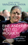 Eine andere Welt ist möglich  von Vananda Shiva und Lionel Astruc