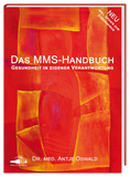Das MMS-Handbuch - Gesundheit in eigener Verantwortung. | Dr.med. Antje Oswald; 10. Auflage mit Corona-Update